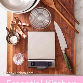 Pinterest graphic showing a kitchen scale, knife, measuring cups and spoons, bowls of various sizes, and wooden spoons on a wooden cutting board.
